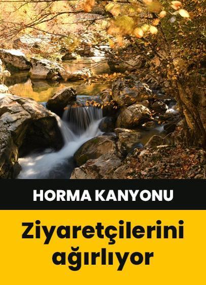 Horma Kanyonu, sonbaharda ziyaretçilerini ağırlıyor