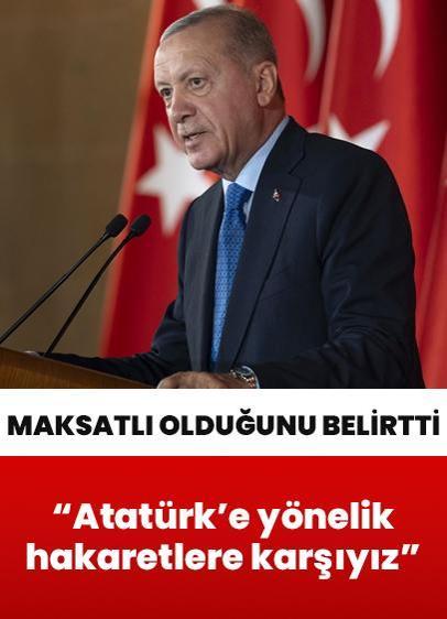 Cumhurbaşkanı Erdoğan: Atatürk'e yönelik hakaretlere karşıyız