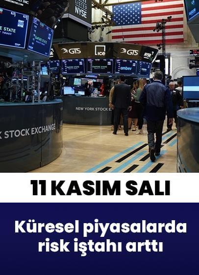 11 Kasım Salı küresel piyasalarda risk iştahı arttı