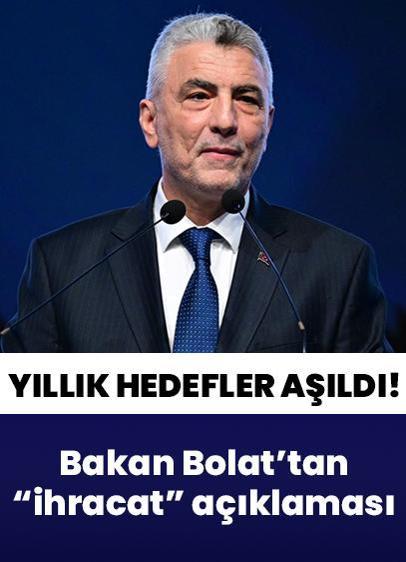 Yıllık hedefler aşıldı... Ticaret Bakanı Bolat'tan "ihracat" açıklaması!