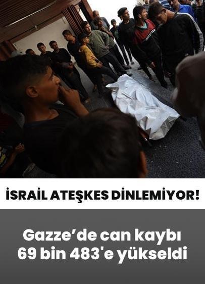 Katil İsrail ateşkes dinlemiyor! Gazze'de can kaybı 69 bin 483'e yükseldi