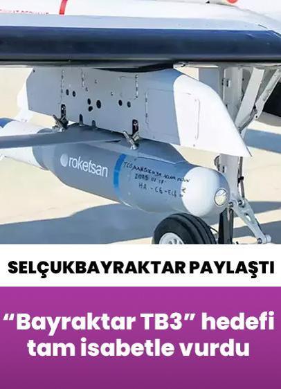 MAM-L IIR mühimmatı ile havalandı! Bayraktar TB3 SİHA 3 atış testinde hedefi tam isabetle vurdu