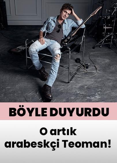 O artık arabeskçi Teoman! "Müslüm Gürses'ten Azer Bülbül'den Selami Şahin'den şarkılar söyleyeceğim"