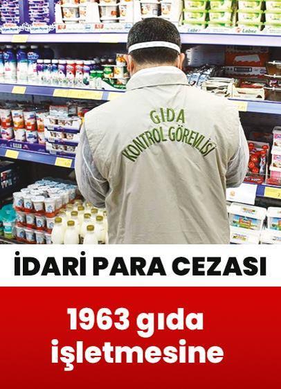 1963 gıda işletmesine 141 milyon TL ceza