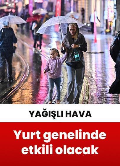 Hafta sonu yurt genelinde yağmurlu hava hakim olacak