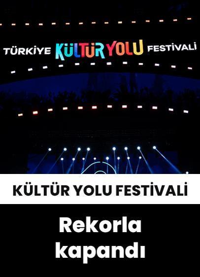 "Türkiye Kültür Yolu Festivali 2025" rekorlarla kapandı