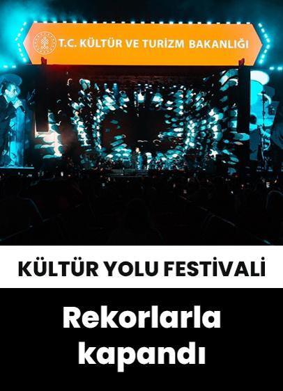 "Türkiye Kültür Yolu Festivali 2025" rekorlarla kapandı