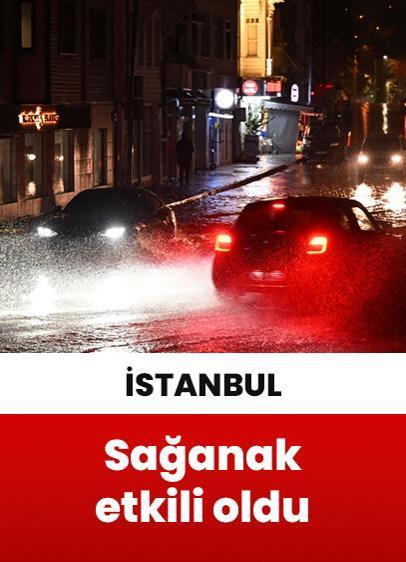 İstanbul'da sağanak hayatı olumsuz etkiledi