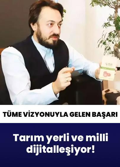 TÜME vizyonuyla gelen başarı... Tarım yerli ve milli dijitalleşiyor