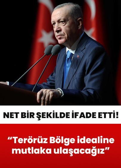 Cumhurbaşkanı Erdoğan: Terörsüz Bölge idealine mutlaka ulaşacağız