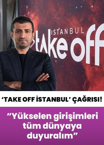 Selçuk Bayraktar'dan "Take Off İstanbul" çağrısı: Yükselen girişimleri tüm dünyaya duyuralım