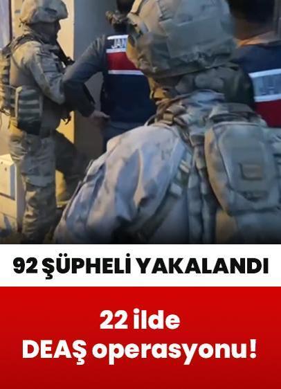 22 ilde DEAŞ operasyonu: 92 şüpheli yakalandı
