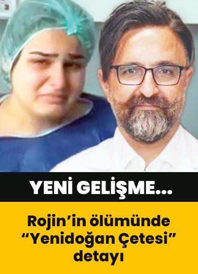 Mide küçültme ameliyatı olan Rojin'in ölümünde Yenidoğan Çetesi detayı