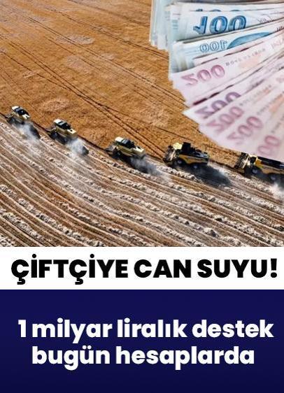 Bakanlıktan çiftçiye can suyu! 1 milyar liralık destek bugün hesaplarda