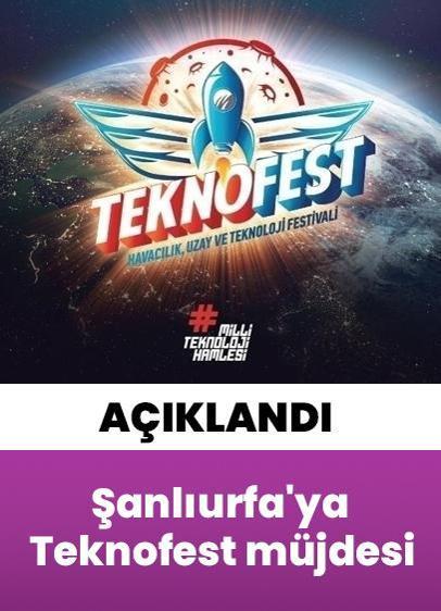 Şanlıurfa'ya Teknofest müjdesi