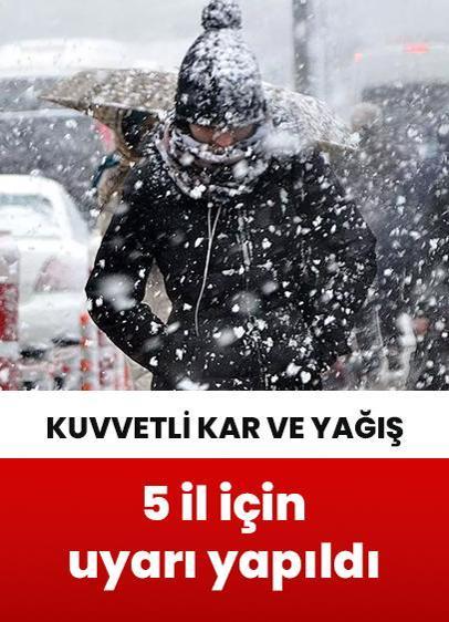 5 il için kuvvetli yağış ve kar uyarısı yapıldı