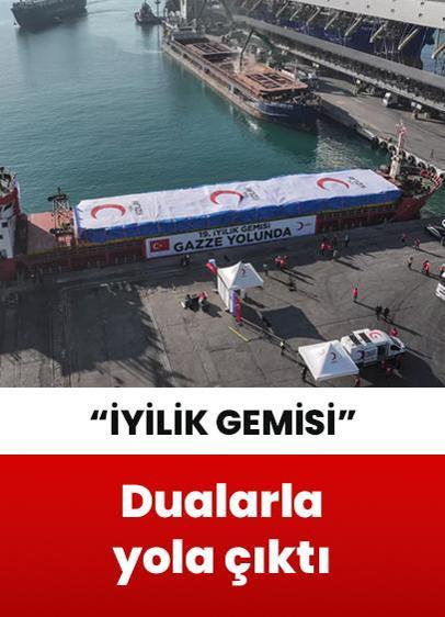 Kızılay'ın 19. Gazze ''İyilik Gemisi'' dualarla yola çıktı