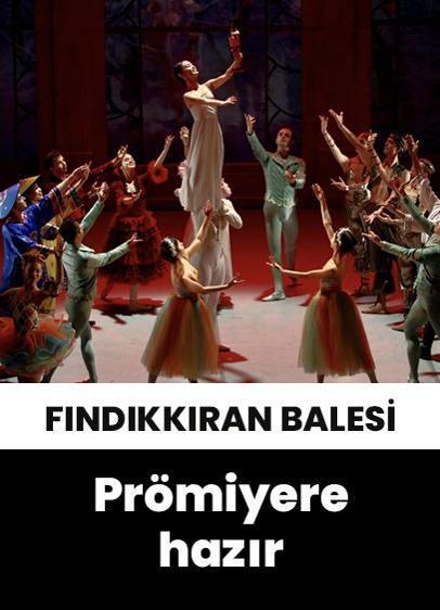 Çaykovski'nin 134 yıllık ölümsüz eseri "Fındıkkıran" balesi prömiyere hazır