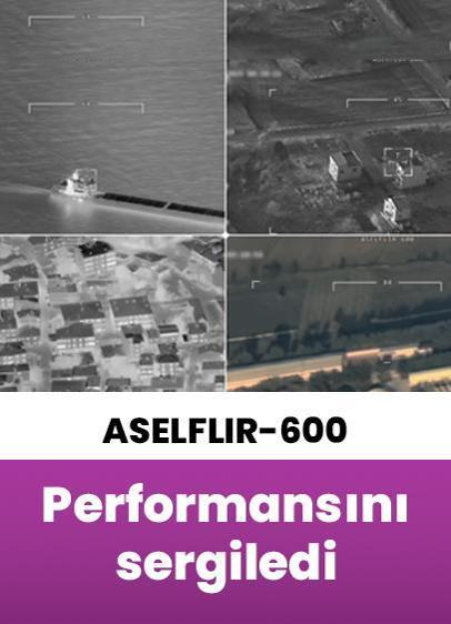 Milli İHA'ların yeni gözü ASELFLIR-600 performansını sergiledi
