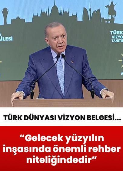 "Türk Dünyası Vizyon Belgesi, gelecek yüzyılın inşasında önemli rehber niteliğindedir"