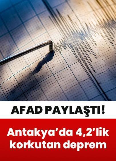 Son dakika: AFAD duyurdu! Antakya'da 4,2 büyüklüğünde korkutan deprem