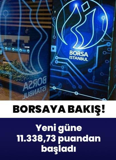 17 Aralık 2025 borsaya bakış... Yeni güne 11.338,73 puandan başladı