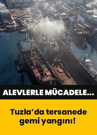 Alevlerle mücadele... Tuzla'da tersanede gemi yangını