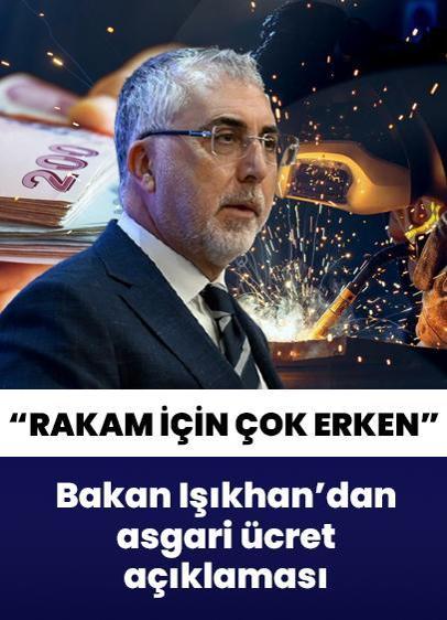 Çalışma ve Sosyal Güvenlik Bakanı Işıkhan'dan asgari ücret açıklaması: Rakam için çok erken