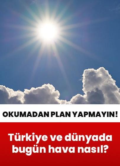 Türkiye ve dünyada bugün hava nasıl? 18 Aralık Perşembe detaylı hava durumu raporu... Okumadan plan yapmayın!