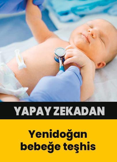 Yenidoğan bebeğe teşhis yapay zekadan