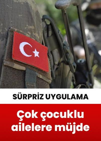 Çok çocuklu ailelere müjde! Askerlikte sürpriz uygulama