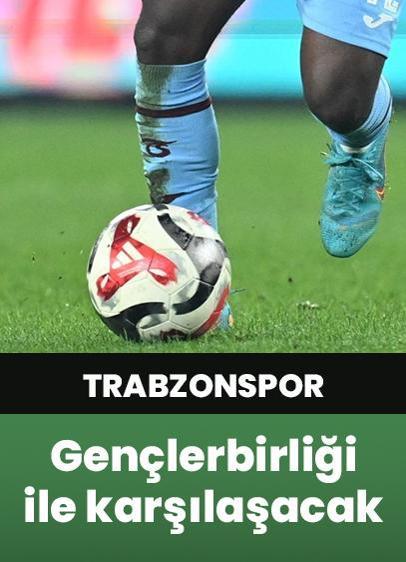 Trabzonspor, deplasmanda Gençlerbirliği ile karşılaşacak