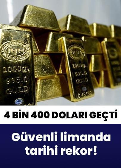 Güvenli limanda bir ilk! Altının onsu 4 bin 400 doları geçerek rekor kırdı
