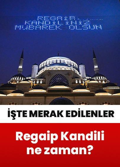 2025 Regaip Kandili ne zaman? İşte Regaip Kandili ibadetleri ve tüm merak edilenler...