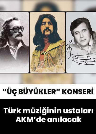Cem Karaca, Barış Manço ve Tanju Okan "Üç Büyükler" konseriyle AKM'de anılacak