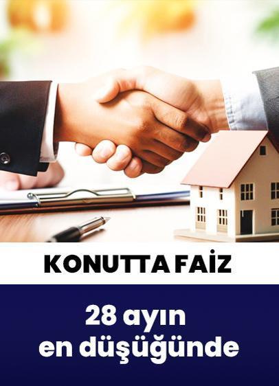 Konutta faiz 28 ayın en düşüğünde