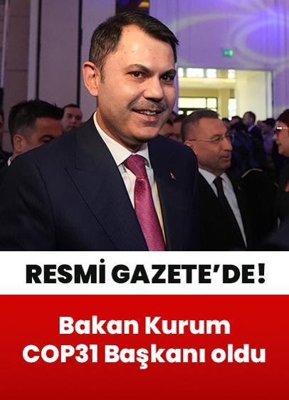 Bakan Kurum, COP31 Başkanı oldu