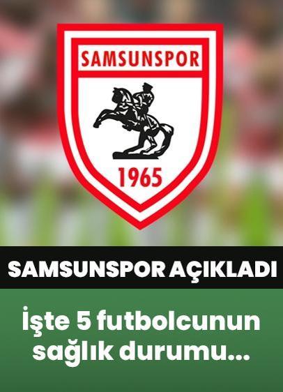 Samsunspor'dan açıklama geldi: 5 futbolcunun sağlık durumu belli oldu