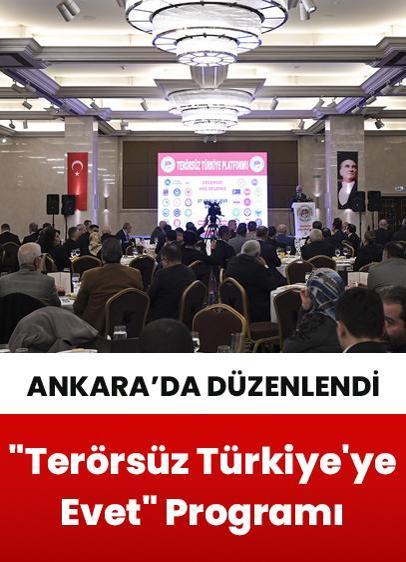Ankara'da "Terörsüz Türkiye'ye Evet" programı düzenlendi