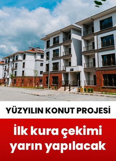 Yüzyılın Konut Projesi'nde ilk kura çekimi yarın yapılacak