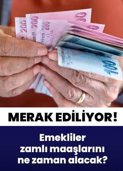 Emekliler zamlı maaşlarını ne zaman alacak? İşte yanıtı...