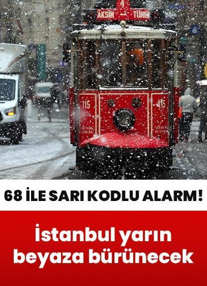 68 ile sarı kodlu alarm! İstanbul için yoğun kar yağışı kapıda! Megakent yarın beyaza bürünecek