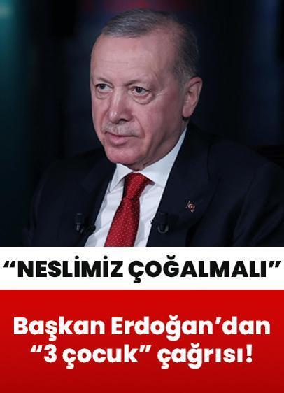 Cumhurbaşkanı Erdoğan'dan "3 çocuk" çağrısı: Neslimiz çoğalmalı