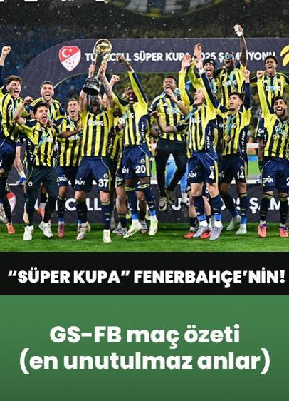 "Süper Kupa" Fenerbahçe'nin! Galatasaray - Fenerbahçe Süper Kupa maç özeti en özel anlar...
