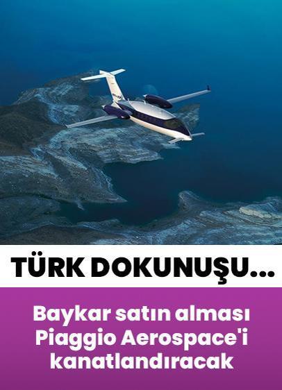 Türk dokunuşu... Baykar satın alması Piaggio Aerospace'i kanatlandıracak! Kabiliyetlerini artıracak