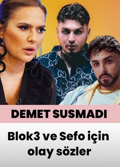 Demet Akalın susmadı! Blok3 ve Sefo hakkında olay sözler