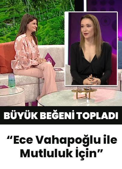 Ece Vahapoğlu ile Mutluluk İçin yeni bölümüyle büyük beğeni topladı