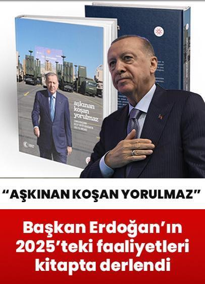 Cumhurbaşkanı Erdoğan'ın 2025'teki faaliyetleri "Aşkınan Koşan Yorulmaz" adlı kitapta derlendi