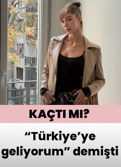 'Türkiye'ye geliyorum' demişti... Şevval Şahin kaçtı mı?