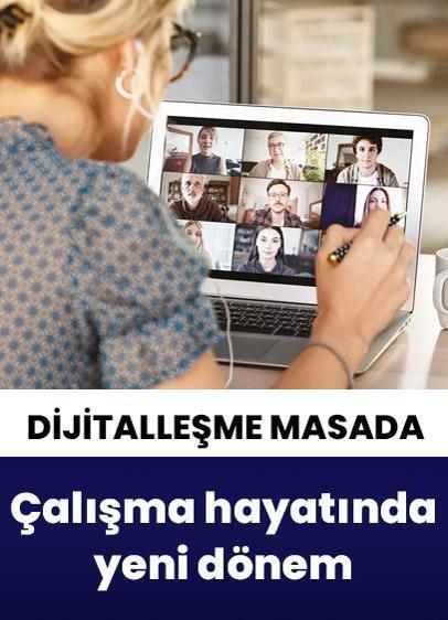 Çalışma hayatında yeni dönem: Dijitalleşme masada
